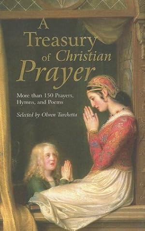 Bild des Verkufers fr A Treasury of Christian Prayer: More Than 150 Prayers, Hymns, and Poems zum Verkauf von WeBuyBooks