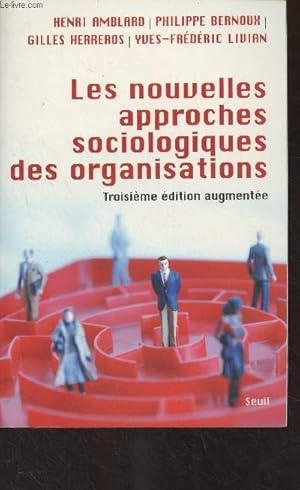 Bild des Verkufers fr Les nouvelles approches sociologiques des organisations - 3e dition zum Verkauf von Le-Livre