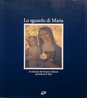 Lo sguardo di Maria. Un itinerario dal Trecento al Seicento nel territorio di Terni
