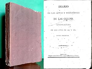 Diario de las Actas y Discusiones de las Cortes. Legislatura de los Anos de 1820 y 1821. Tomo Pri...