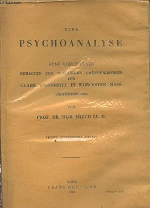 Imagen del vendedor de Uber psychoanalyse : Fnf vorlesungen gehalten zur 20 jhrigen grndungsfeier der clark university in worcester mass september 1909 a la venta por Le-Livre