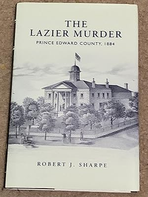 The Lazier Murder: Prince Edward County, 1884