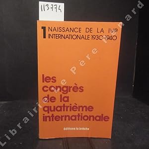 Seller image for Les congrs de la quatrime internationale. Tome I: Naissance de la IVe internationale, 1930-1940. for sale by Librairie-Bouquinerie Le Pre Pnard
