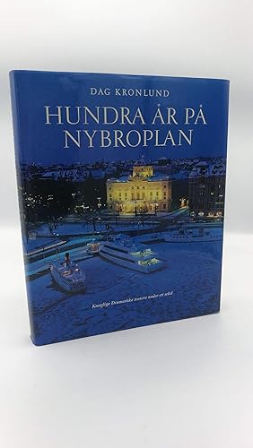 Hundra år på Nybroplan Kungliga Dramatiska teatern under ett sekel