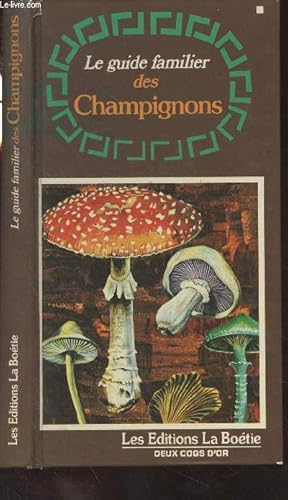 Imagen del vendedor de Le guide familier des champignons a la venta por Le-Livre