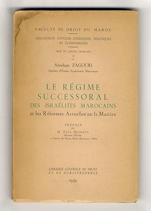 Le régime successoral des Israélites Marocains et les réformes actuelles en la matière. Préface d...