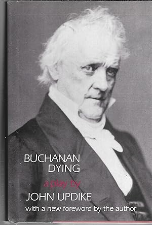 Imagen del vendedor de Buchanan Dying : A Play a la venta por GLENN DAVID BOOKS
