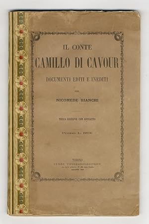 Bild des Verkufers fr Il Conte di Cavour. Documenti editi ed inediti. Terza Edizione. zum Verkauf von Libreria Oreste Gozzini snc