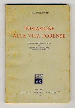 Iniziazione alla vita forense. Premessa, traduzione e note di Federico Turano.