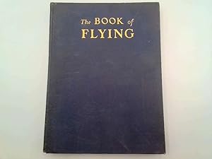 Imagen del vendedor de The Book Of Flying a la venta por Goldstone Rare Books