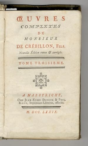 Bild des Verkufers fr Oeuvres compltes de Monsieur de Crbillon, Fils. Nouvelle Edition revue et corrige. Tome IIIme: Le Sopha. Conte moral. zum Verkauf von Libreria Oreste Gozzini snc