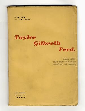 Taylor, Gilbreth, Ford. Studio comparativo sulle scienza del lavoro americana ed europea. Traduzo...