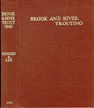 Brook and River Trouting : A Manual of modern North Country methods