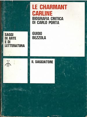 Le charmant Carline. Biografia critica di Carlo Porta