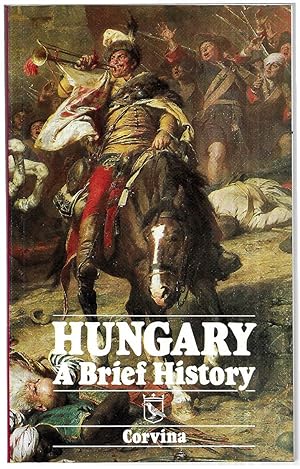 Hungary. A Brief History