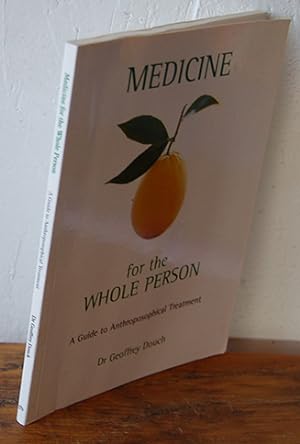 Imagen del vendedor de MEDICINE FOR THE WHOLE PERSON. A guide to Antrhoposophical Treament a la venta por EL RINCN ESCRITO