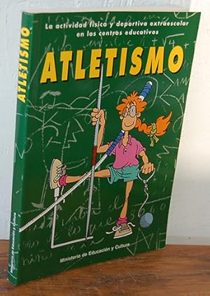 Seller image for ATLETISMO. Las Actividad Fsica y Deportiva Extraescolar en los Centros Educativos for sale by EL RINCN ESCRITO