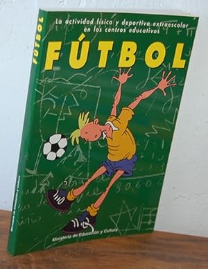 Seller image for FTBOL. Las Actividad Fsica y Deportiva Extraescolar en los Centros Educativos for sale by EL RINCN ESCRITO