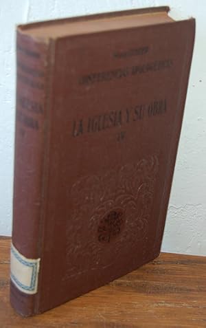 Imagen del vendedor de Conferencias apologticas. IX. LA IGLESIA Y SU OBRA. Volumen IV. Los beneficios de la Iglesia a la venta por EL RINCN ESCRITO