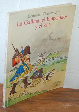 Seller image for LA GALLINA, EL EMPERADOR Y EL ZAR for sale by EL RINCN ESCRITO