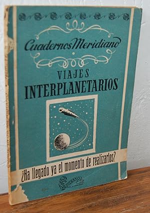 Seller image for Cuadernos Meridiano. VIAJES INTERPLANETARIOS. Ha llegado ya el momento de realizarlos? for sale by EL RINCN ESCRITO