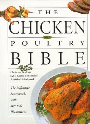Bild des Verkufers fr The Chicken and Poultry Bible: The Definitive Sourcebook with over 800 Illustrations zum Verkauf von WeBuyBooks