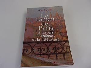 Seller image for LE ROMAN DE PARIS A TRAVERS LES SIECLES ET LA LITTERATURE for sale by occasion de lire