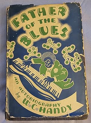 Father of the Blues, an Autobiography by W. C. Handy
