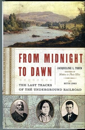 From Midnight to Dawn: The Last Tracks of the Underground Railroad