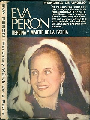 EVA PERON, HEROINA Y MARTIR DE LA PATRIA