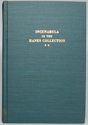 Imagen del vendedor de Incunabula in the Hanes Collection of the Library of the University of North Carolina a la venta por Main Street Fine Books & Mss, ABAA