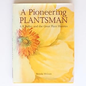 A pioneering plantsman: A.K. Bulley and the great plant hunters