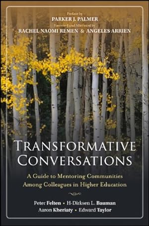Seller image for Transformative Conversations: A Guide to Mentoring Communities Among Colleagues in Higher Education by Felten, Peter, Bauman, H-Dirksen L., Kheriaty, Aaron, Taylor, Edward [Paperback ] for sale by booksXpress