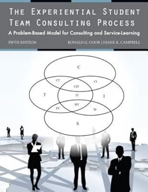 Seller image for The Experiential Student Team Consulting Process: A Problem-Based Model for Consulting and Service-Learning by Cook, Ronald G., Campbell, Diane K. [Paperback ] for sale by booksXpress