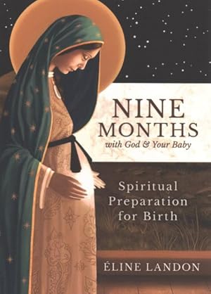 Seller image for Nine Months With God and Your Baby : Spiritual Preparation for Birth for sale by GreatBookPrices