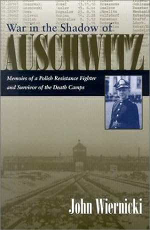 Imagen del vendedor de War in the Shadow of Auschwitz: Memoirs of a Polish Resistance Fighter and Survivor of the Death Camps (Religion, Theology and the Holocaust) by Wiernicki, John [Hardcover ] a la venta por booksXpress