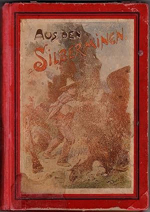 Seller image for Aus Den Silberminen Cordilleras De Los Andes in Sudamerika / Der Weikopf for sale by Recycled Books & Music