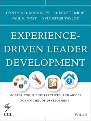 Bild des Verkufers fr Experience-Driven Leader Development: Models, Tools, Best Practices, and Advice for On-the-Job Development by McCauley, Cynthia D., Derue, D. Scott, Yost, Paul R., Taylor, Sylvester [Hardcover ] zum Verkauf von booksXpress