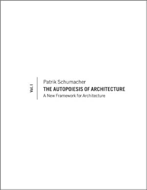 Imagen del vendedor de The Autopoiesis of Architecture, Volume I: A New Framework for Architecture by Schumacher, Patrik [Paperback ] a la venta por booksXpress