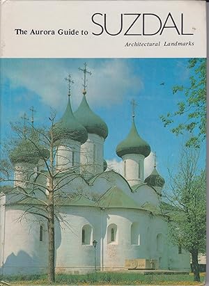 Image du vendeur pour The Aurora Guide to Suzdal - Architectural Landmarks mis en vente par Robinson Street Books, IOBA