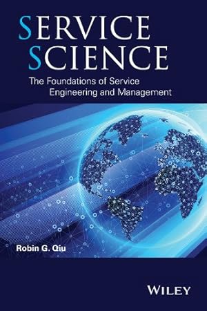 Seller image for Service Science: The Foundations of Service Engineering and Management by Qiu, Robin G. [Hardcover ] for sale by booksXpress