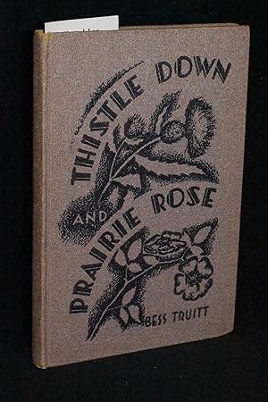 Thistle Down and Prairie Rose: Poems