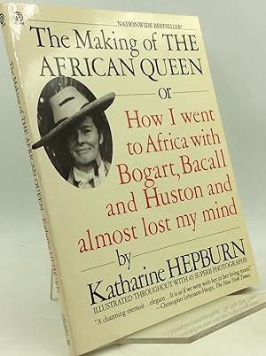 Seller image for THE MAKING OF THE AFRICAN QUEEN or How I Went to Africa with Bogart, Bacall and Huston and Almost Lost My Mind for sale by Kubik Fine Books Ltd., ABAA