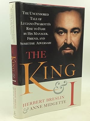 Imagen del vendedor de THE KING AND I: The Uncensored Tale of Luciano Pavarotti's Rise to Fame by His Manager, Friend, and Sometime Adversary a la venta por Kubik Fine Books Ltd., ABAA