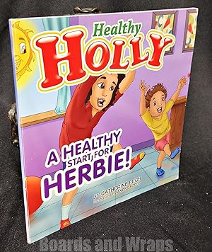 Imagen del vendedor de Healthy Holly a Healthy Start for Herbie! a la venta por Boards & Wraps