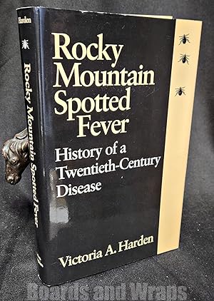Rocky Mountain Spotted Fever History of a Twentieth-Century Disease