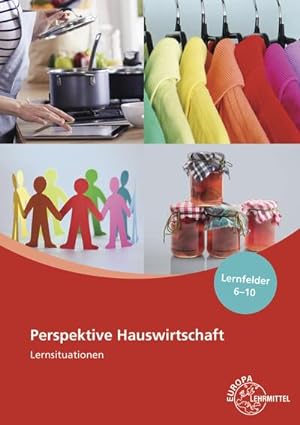 Image du vendeur pour Perspektive Hauswirtschaft Lernsituationen Lernfelder 6-10 mis en vente par Smartbuy