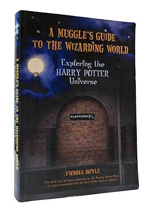 Seller image for A MUGGLES GUIDE TO THE WIZARDING WORLD: EXPLORING THE HARRY POTTER UNIVERSE for sale by Rare Book Cellar