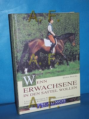 Bild des Verkufers fr Wenn Erwachsene in den Sattel wollen : eine neue Reitlehre mit Trainingsprogramm. von / Cadmos-Pferdebcher zum Verkauf von Antiquarische Fundgrube e.U.