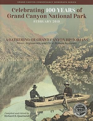 Seller image for Celebrating 100 Years of Grand Canyon National Park A Gathering of Grand Canyon Historians Ideas, Arguments, and First Person Accounts for sale by The Anthropologists Closet